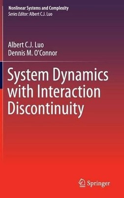 System Dynamics with Interaction Discontinuity by Albert C.J. Luo (English) Hard