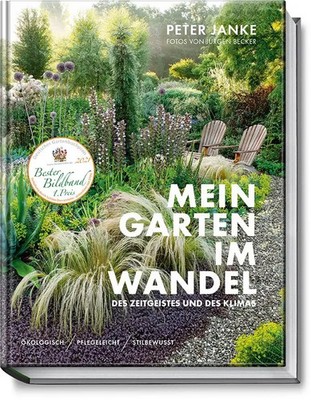 Peter Janke: Mein Garten im Wandel des Zeitgeistes und des Klimas | Peter Janke