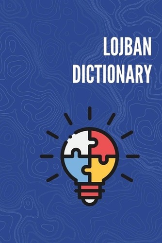 Lojban Dictionary: Learn Lojban quickly! 1300 words by Edward Leoni Paperback B