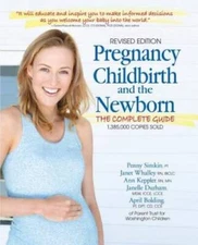 Pregnancy, Childbirth, and the Newborn: The Complete Guide - VERY GOOD