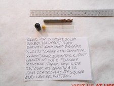 NEW GARR USA CUSTOM 2" L 4FL. CC 1 DEGREE PER SIDE CARBIDE REVERSE TAPER ENDMILL