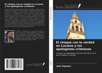 Julio Siqueira | El Choque Con La Verdad En Luciano Y Los Apologistas Cristianos