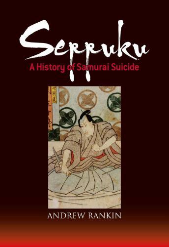 Seppuku: A History of Samurai Suicide, Rankin, Andrew, Excellent Book - Bild 1 von 1