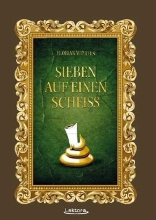Thumbnail - Sieben Auf Einen Scheiss | Florian Wintels | Deutsch | Buch | 105 S. |