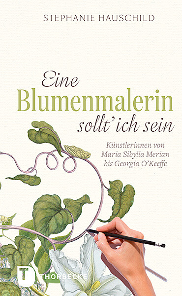 Thumbnail - Stephanie Hauschild / Eine Blumenmalerin Sollt' Ich Sein