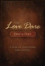The Love Dare Day by Day: A Year of Devotions for Couples - Hardcover - GOOD