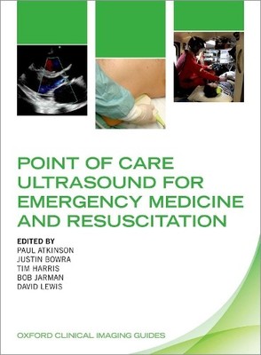 Point of Care Ultrasound for Emergency Medicine and Resuscita... - 9780198777540