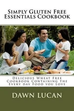 Simply Gluten Free Essentials by Dawn Lucan (English) Paperback Book