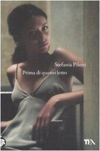 Prima di questo letto von Stefania Piloni | Buch | Zustand akzeptabel