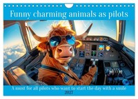 Funny Charming Animals As Pilots (Wall Calendar 2027 DIN A4 Landscape), Calvendo