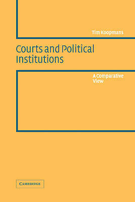 Courts and Political Institutions A Comparative View Koopmans Hardback