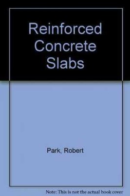 Reinforced Concrete Slabs - Hardcover, by Park Robert; Gamble William L. - Good