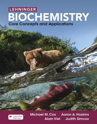Lehninger Biochemistry: Core Concepts and Applications | Michael M. Cox (u. a.)