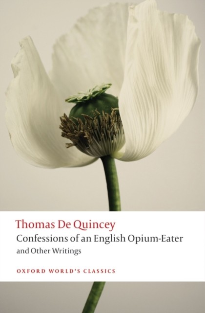 Confessions of an English Opium-Eater and Other by Thomas De Quincey (PB 2013) - Image 5