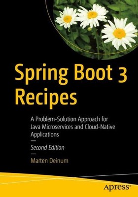 Spring Boot 3 Recipes: A Problem-Solution Approach for Java Microservices and Cl