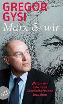 Marx und wir: Warum wir eine neue Gesellschaftsidee... | Buch | Zustand sehr gut