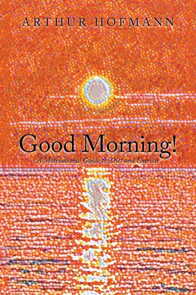 Arthur Hofmann | Good Morning! | Taschenbuch | Englisch (2021) | Xlibris Us-image