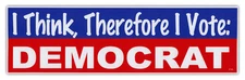 Bumper Stickers - I Think, Therefore I Vote Democrat - Support Democratic Party