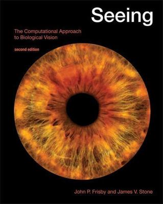 Seeing : The Computational Approach to Biological Vision, Paperback by Frisby...