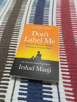 Don't Label Me : How to Do Diversity Without Inflaming the Culture Wars by...