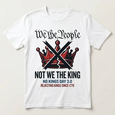 We The People Not We The King Shirt - Patriotic 1776 American Liberty T-Shirt