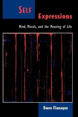 Self Expressions: Mind, Morals, and the Meaning of Life (Philosophy of Mind Seri