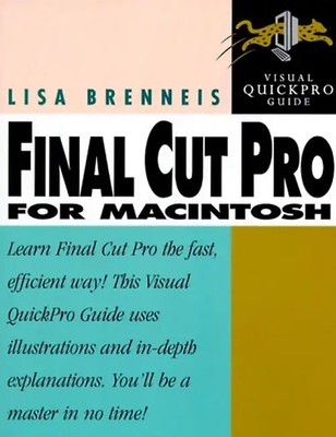 Final Cut Pro for Macintosh (Visual QuickPro Guides) - Lisa Brenneis