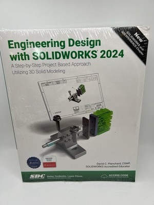 Engineering Design with SOLIDWORKS 2024: A Step-by-Step Project Based Approach U