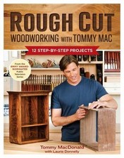 Rough Cut--Woodworking with Tommy Mac- 9781600854163, Tommy MacDonald, paperback