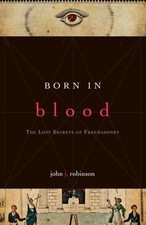 Born in Blood: The Lost Secrets of Freemasonry - 1590771486, paperback, Robinson