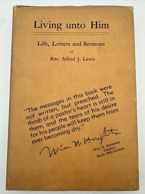 Living Unto Him Alfred J Lewis 1939 Life Letters Sermons DJ HC Reverend Preach