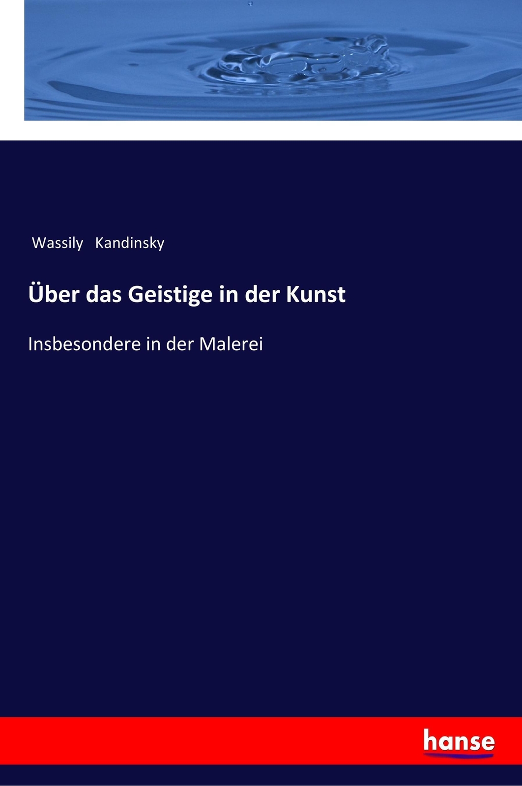 Thumbnail - Über Das Geistige In Der Kunst Insbesondere In Der Malerei Wassily