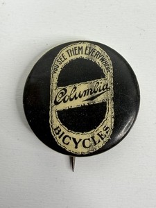 Columbia Bicycles You See Them Everywhere Celluloid Pinback Button