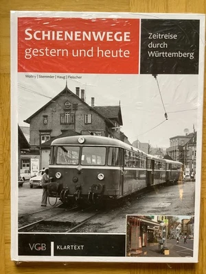 ZEITREISE DURCH WÜRTTEMBERG-SCHIENENWEGE gestern und heute (gebunden, 2015) - Bild 1 von 2