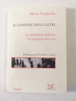 Die Grenze der Anderen - Marta Verginella - Donzelli Ed.-2008