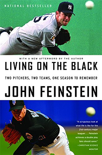 Living on the Black: Two Pitchers, Two Teams, One Season... - Feinstein, John