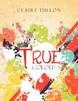 Claire Dillon | True Colours | Taschenbuch | Englisch (2012) | Xlibris