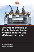 Rasool Gatea (U. A.) | Analyse Thermique De L'huile Isolante Haute Tension...