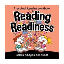 Preschool Reading Workbook: Reading Readiness Colors, Shapes and Sizes 