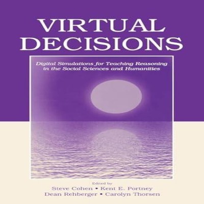 Virtual Decisions Digital Simulations for Teaching Reasoning in t