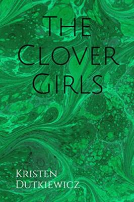 The Clover Girls von Kristen Dutkiewicz (Taschenbuch, 2021)