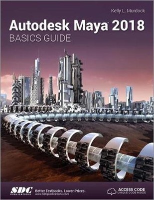 Autodesk Maya 2018 Basics Guide by Kelly Murdoch (English) Paperback Book