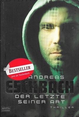 Der Letzte seiner Art Andreas Eschbach Verlag Bastei Lübbe 1. Auflage 2005