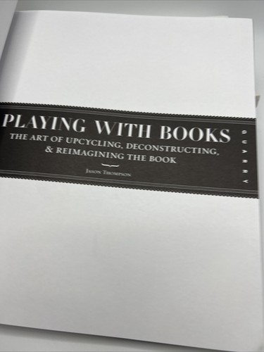 Playing with Books: The Art of Upcycling, Deconstructing, Reimagining B2880 - Picture 3 of 4