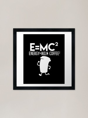 E=MC2 Eday Energy Milk Coffee Mathe gerahmtes Wandbild Poster Leinwanddruck Bild