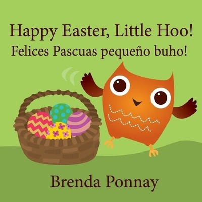 Brenda Ponnay Happy Easter, Little Hoo! / Felices Pascuas pequeño  (Taschenbuch)