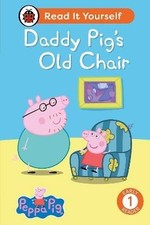 Peppa Pig Daddy Pig's Old Chair: Read It Yourself