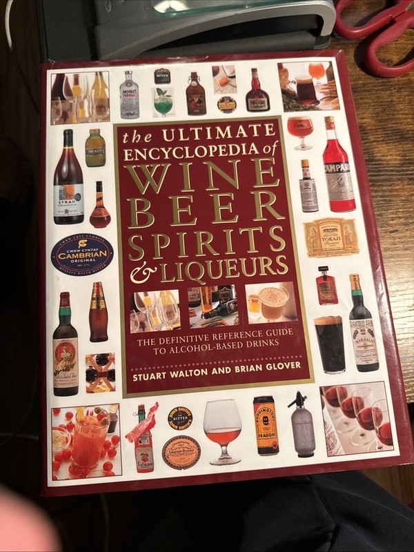 The Ultimate Encyclopedia of Wine, Beer, Spirits and Liqueurs Stuart Walton 1999