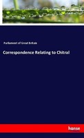 Correspondence Relating To Chitral Parliament Of Great Britain