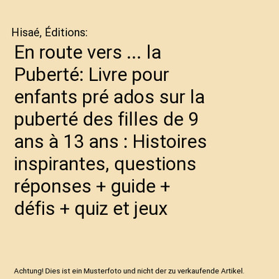 En route vers ... la Puberté: Livre pour enfants pré ados sur la puberté des 